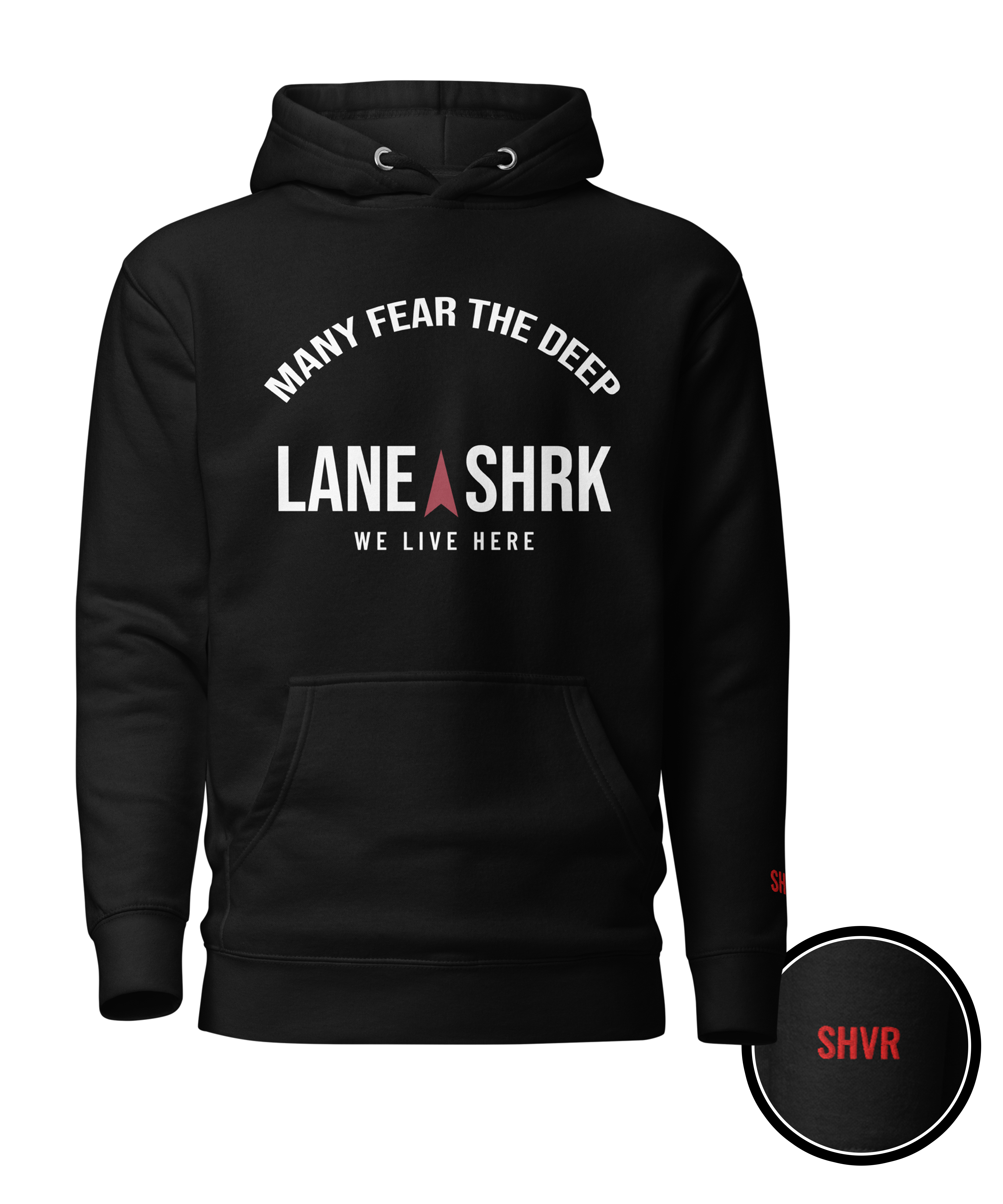 LaneShrk SKU 01 flagship hoodie — Many Fear The Deep / Lane Shrk / We Live Here paired chest pyramid, with SHVR Mark detail on left sleeve cuff in oxblood (First Strike only)